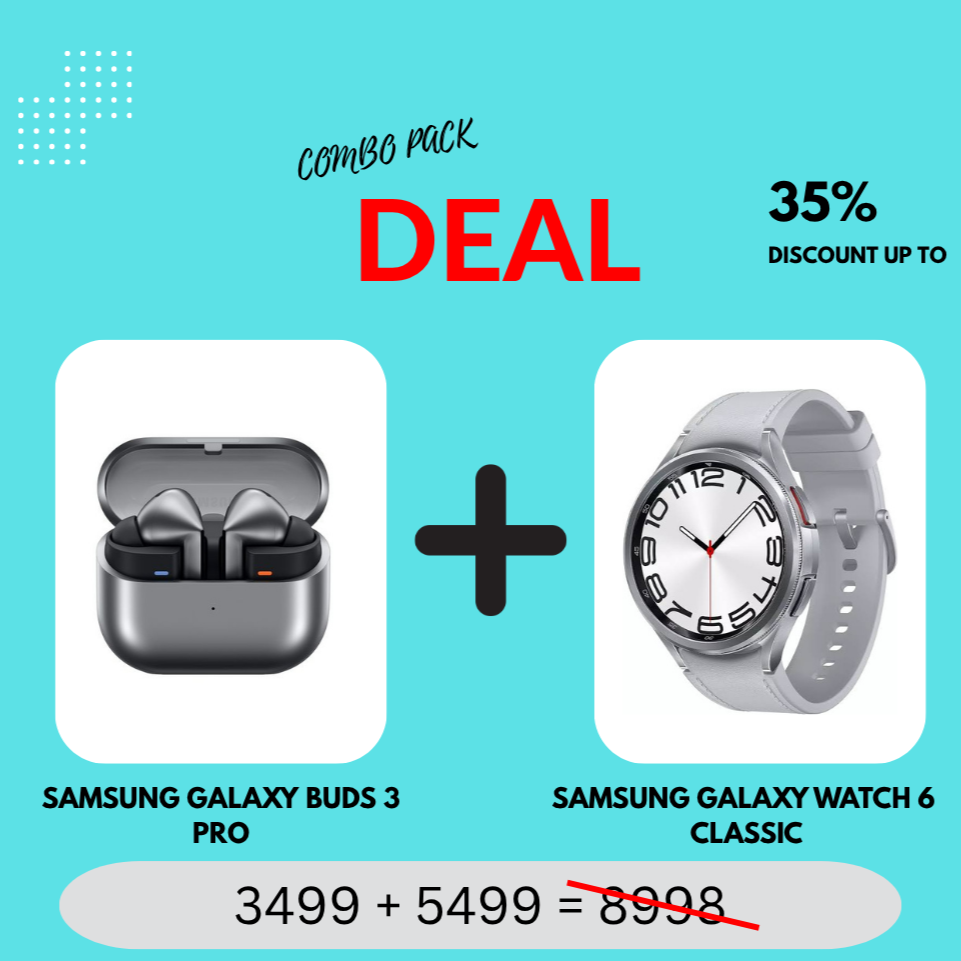 DEAL 1 ( GALAXY BUDS 3 PRO + GALAXY WATCH 6 CLASSIC )